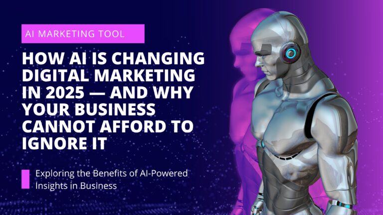 How AI Is Changing Digital Marketing in 2025 — And Why Your Business Cannot Afford to Ignore It