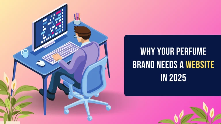Why Your Perfume Brand Needs a Website in 2025